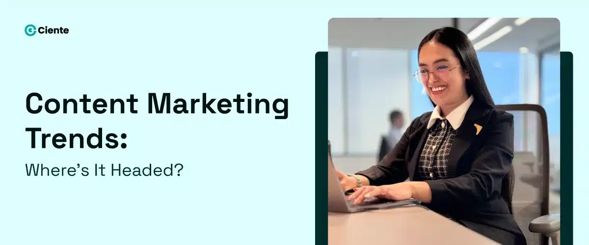 Content Marketing Trends: Where's It Headed?