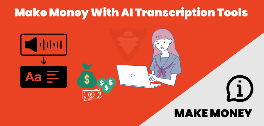 Make Money with AI Transcription tools