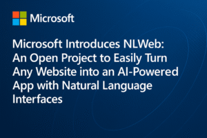 Microsoft Releases NLWeb: An Open Project that Allows Developers to Easily Turn Any Website into an AI-Powered App with Natural Language Interfaces