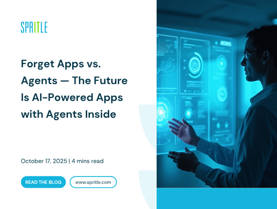 Forget Apps vs. Agents — The Future Is AI-Powered Apps with Agents Inside 8 Spritle software