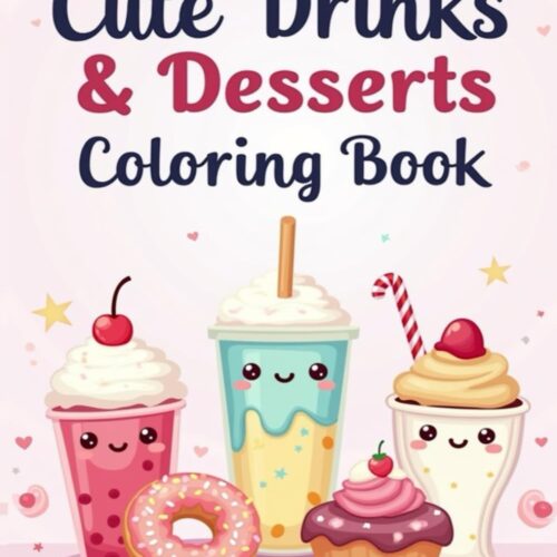 Cute Drinks & Desserts Coloring Book Cute Drinks & Desserts Coloring Book