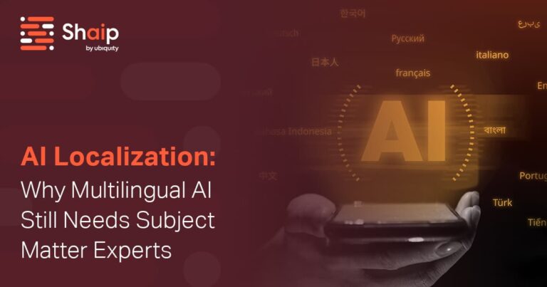 AI Localization: Why Multilingual AI Still Needs Subject Matter Experts