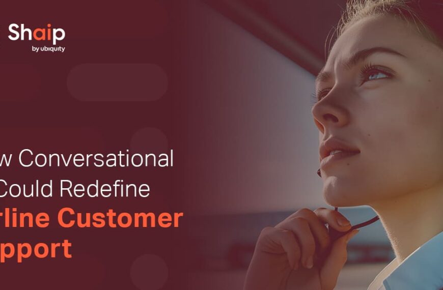 How Conversational AI Could Redefine Airline Customer Support