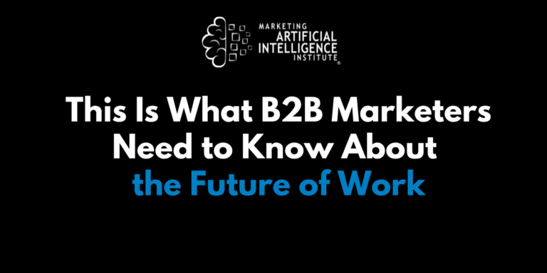 This Is What B2B Marketers Need to Know About the Future of Work 2 Featured Image